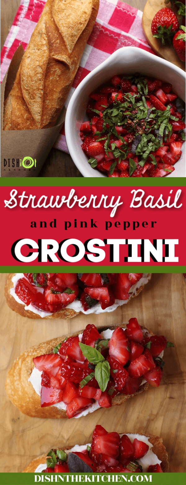 Pin image of a baguette, chopped strawberries topped with basil. Also A wooden board holding Strawberry Basil Crostini: three slices of baguette topped with red strawberries and green basil.