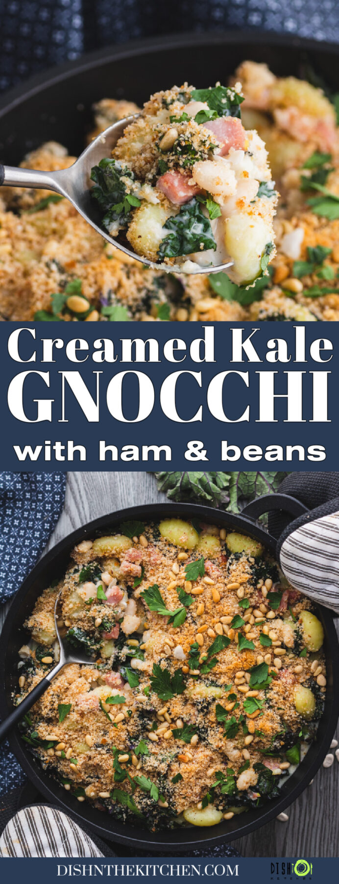 Pinterest image of a baking dish full of Creamed Kale Gnocchi full of ham and beans in a creamy sauce topped with golden breadcrumbs and pine nuts.