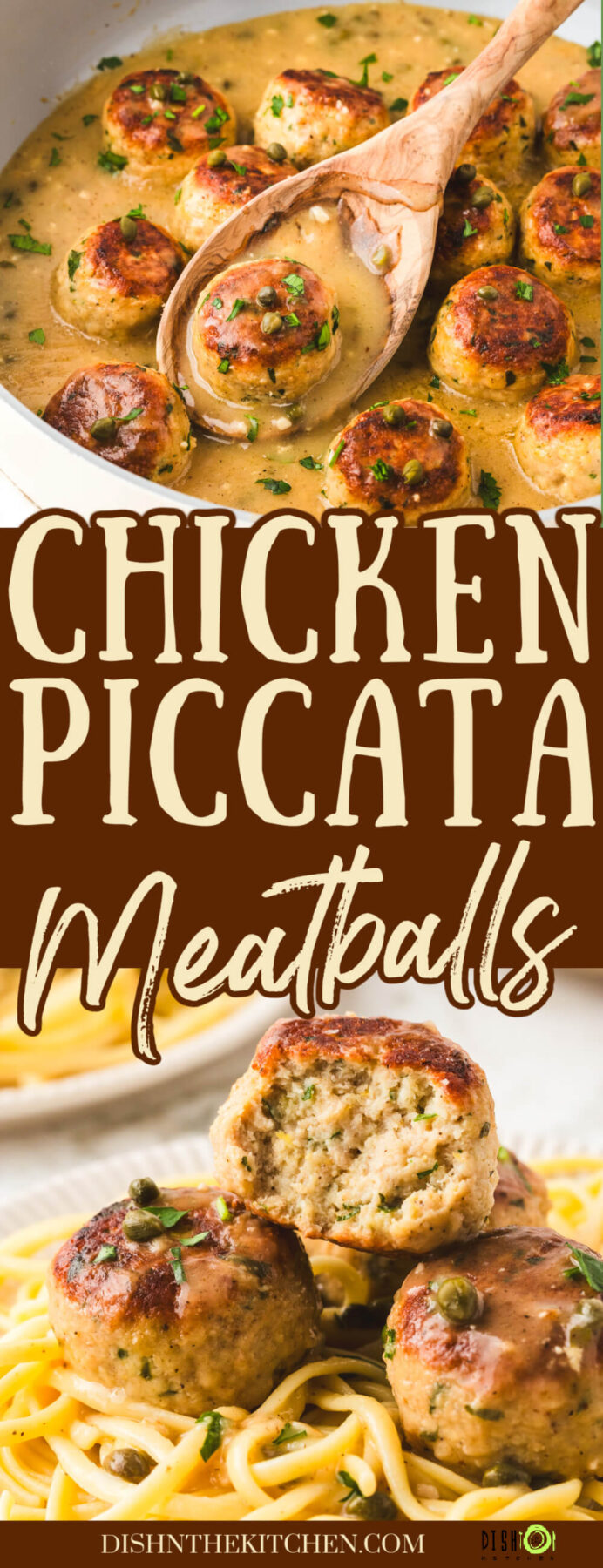 Pinterest image featuring a pan of chicken meatballs in a bright yellow piccata sauce and a dish of Chicken Piccata meatballs served on spaghetti.