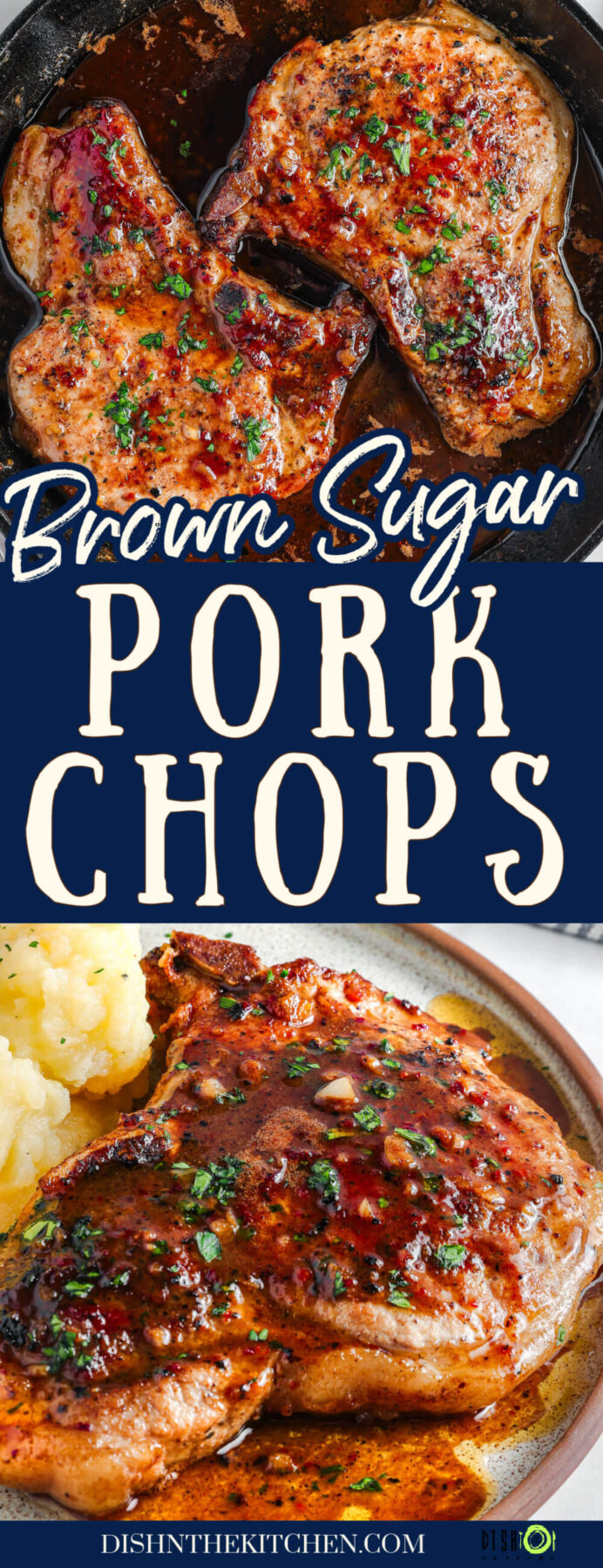Pinterest image featuring two perfectly seared brown sugar pork chops covered in luxurious brown sauce in a cast iron skillet and a pork chop on a dinner plate with mashed potatoes.