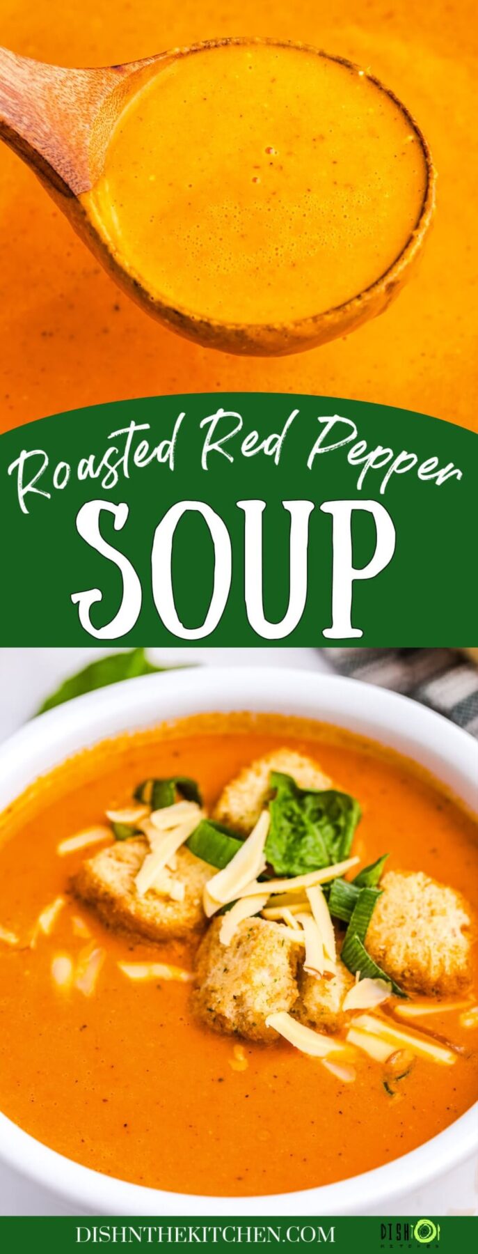 Pinterest image featuring a ladle and bowl of bright orange, smooth and creamy Roasted Red Pepper Soup garnished with fresh basil, grated cheese and croutons.