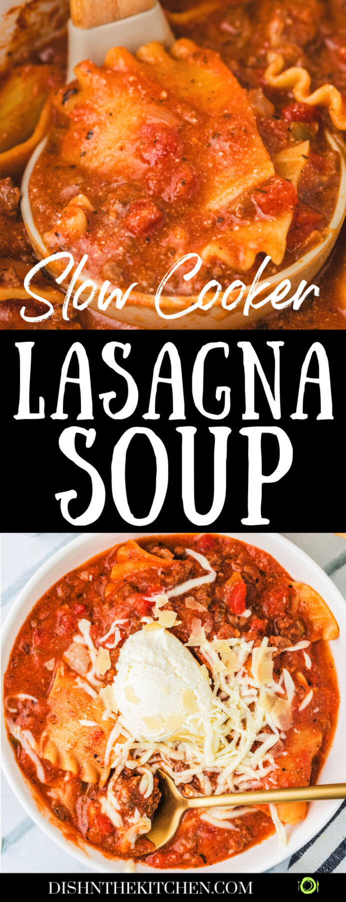 Pinterest image featuring a bowl of Slow Cooker Lasagna soup topped with ricotta, mozzarella, and Parmesan cheese and a ladle full of lasagna noodles in tomato soup broth.