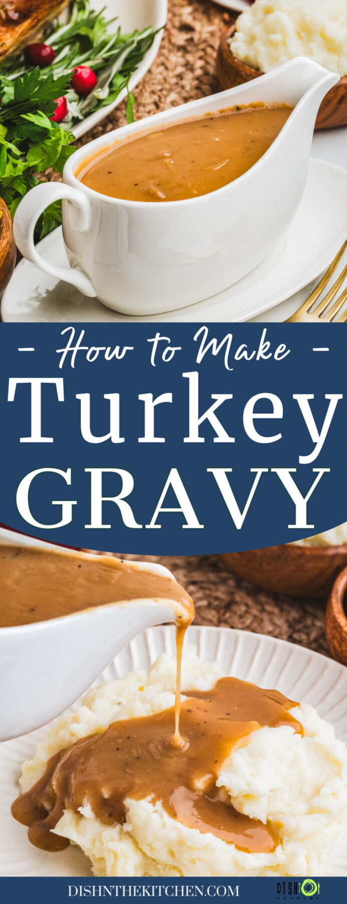 Pinterest image featuring rich brown turkey gravy in a white gravy boat and being poured over a plate of mashed potatoes.