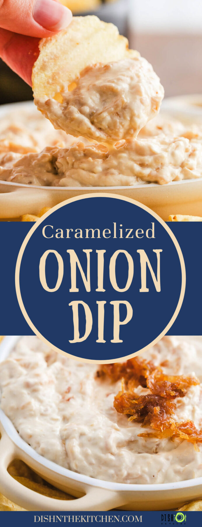 Pinterest image featuring a hand dipping a chip into a white bowl filled with creamy white caramelized onion dip topped with golden brown caramelized onions.