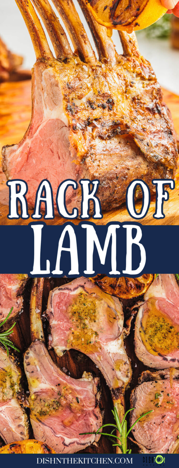 Pinterest image of a whole grilled rack of lamb being drizzled with fresh lemon juice and several pink slices of lamb topped with rosemary dijon finishing oil.