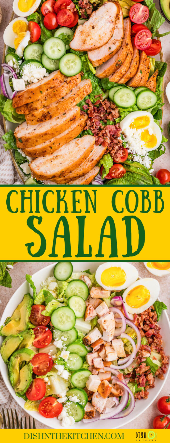 Pinterest image featuring a close up and bowl photo of a pleasantly arranged Chicken Cobb Salad with grape tomatoes, boiled eggs, bacon, avocado, red onions, sliced chicken, and cucumbers.
